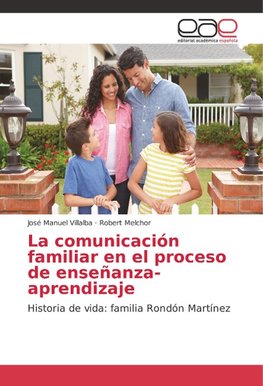 La comunicación familiar en el proceso de enseñanza-aprendizaje