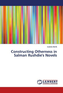 Constructing Otherness in Salman Rushdie's Novels