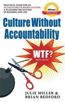 Culture Without Accountability - WTF? What's the Fix?