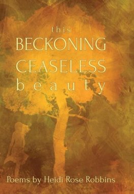 This Beckoning Ceaseless Beauty