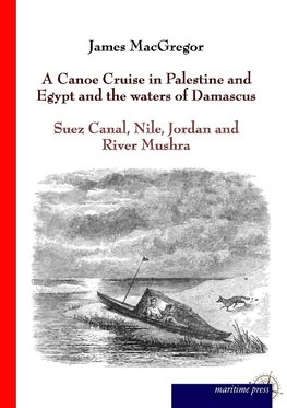 A Canoe Cruise in Palestine and Egypt and the waters of Damascus