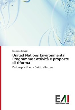 United Nations Environmental Programme : attività e proposte di riforma