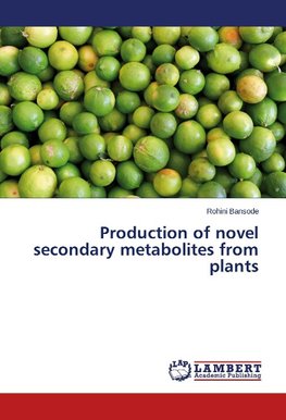 Production of novel secondary metabolites from plants