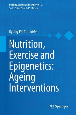 Nutrition, Exercise and Epigenetics: Ageing Interventions