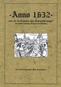 Anno 1632 - oder als die Schweden nach Dinkelsbühl kamen - eine Satire zwischen Historie und Dichtung -