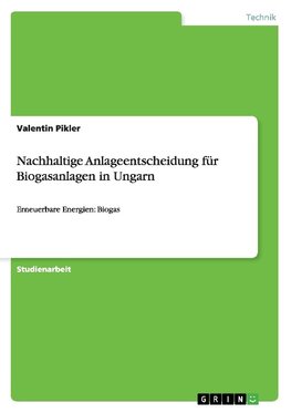 Nachhaltige Anlageentscheidung für Biogasanlagen in Ungarn