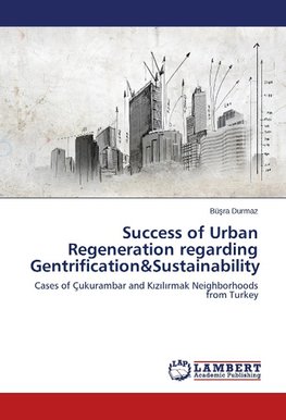 Success of Urban Regeneration regarding Gentrification&Sustainability