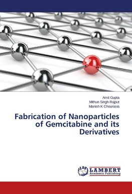 Fabrication of Nanoparticles of Gemcitabine and its Derivatives