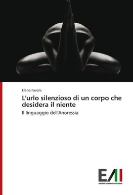 L'urlo silenzioso di un corpo che desidera il niente