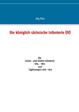 Die königlich sächsische Infanterie (IV)