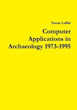 Computer Applications in Archaeology 1973-1995