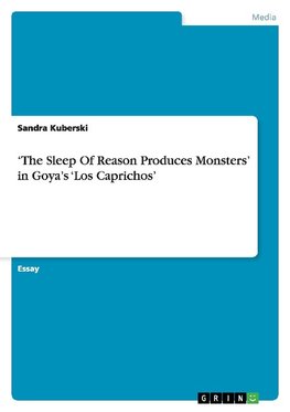 'The Sleep Of Reason Produces Monsters' in Goya's 'Los Caprichos'