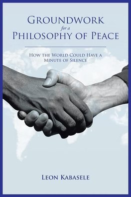 Groundwork for a Philosophy of Peace