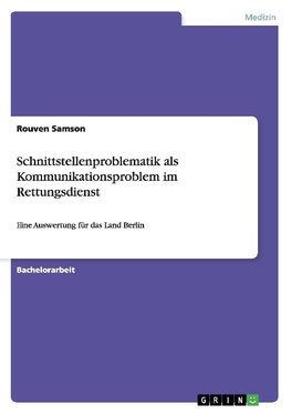 Schnittstellenproblematik als Kommunikationsproblem im Rettungsdienst