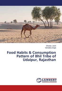 Food Habits & Consumption Pattern of Bhil Tribe of Udaipur, Rajasthan