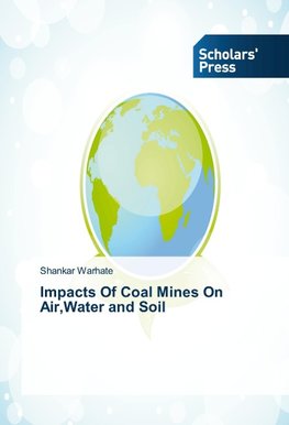 Impacts Of Coal Mines On Air,Water and Soil