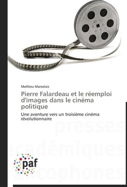 Pierre Falardeau et le réemploi d'images dans le cinéma politique