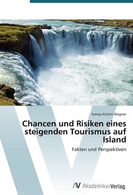 Chancen und Risiken eines steigenden Tourismus auf Island