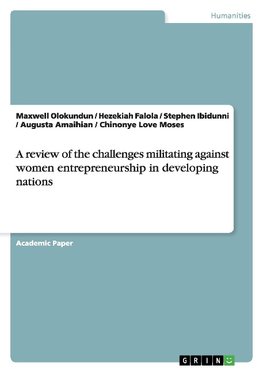 A review of the challenges militating against women entrepreneurship in developing nations