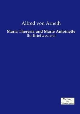 Maria Theresia und Marie Antoinette