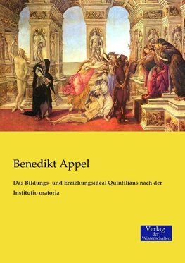 Das Bildungs- und Erziehungsideal Quintilians nach der Institutio oratoria