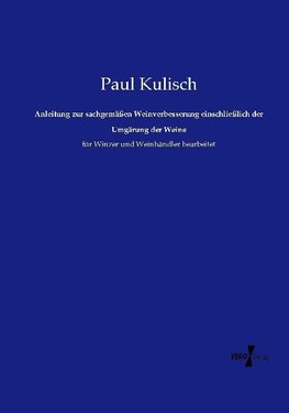 Anleitung zur sachgemäßen Weinverbesserung einschließlich der Umgärung der Weine