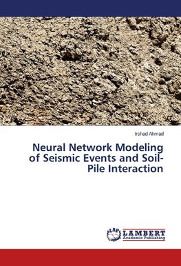 Neural Network Modeling of Seismic Events and Soil-Pile Interaction