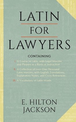 Latin for Lawyers. Containing