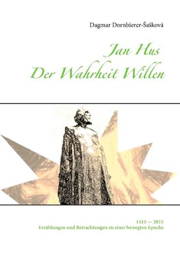 Jan Hus - Der Wahrheit Willen