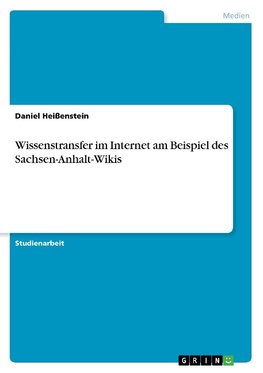 Wissenstransfer im Internet am Beispiel des Sachsen-Anhalt-Wikis