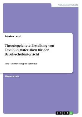 Theoriegeleitete Erstellung von Text-Bild-Materialien für den Berufsschulunterricht