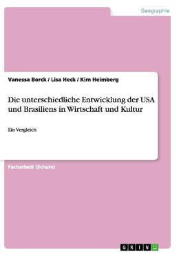 Die unterschiedliche Entwicklung der USA und Brasiliens in Wirtschaft und Kultur