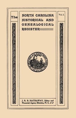 The North Carolina Historical and Genealogical Register. Eleven Numbers Bound in Three Volumes. Volume Two