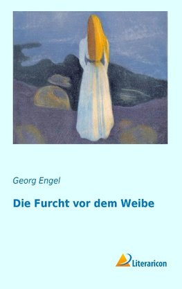 Die Furcht vor dem Weibe