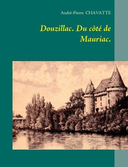 Douzillac. Du côté de Mauriac.