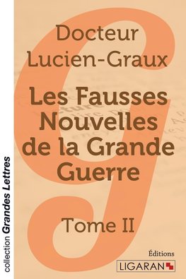 Les fausses nouvelles de la Grande Guerre (grands caractères)