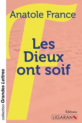 Les Dieux ont soif (grands caractères)