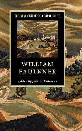 The New Cambridge Companion to William Faulkner