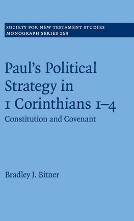 Paul's Political Strategy in 1 Corinthians 1-4