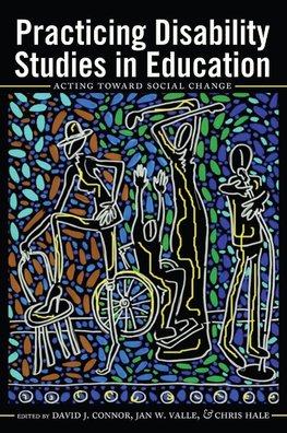 Practicing Disability Studies in Education