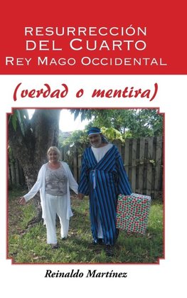 Resurrección del Cuarto Rey Mago Occidental (verdad o mentira)