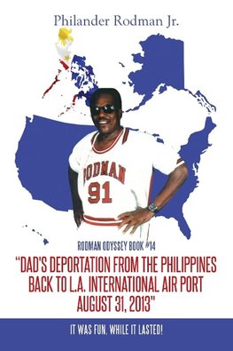 "Dad's Deportation from the Philippines back to L.A. International Air Port, August 31, 2013"