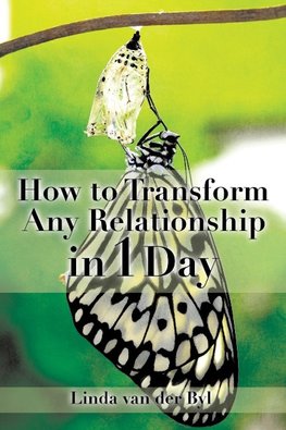 How to Transform Any Relationship in 1 Day