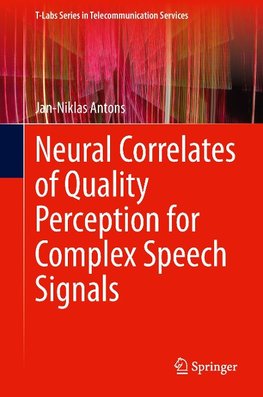 Neural Correlates of Quality Perception for Complex Speech Signals