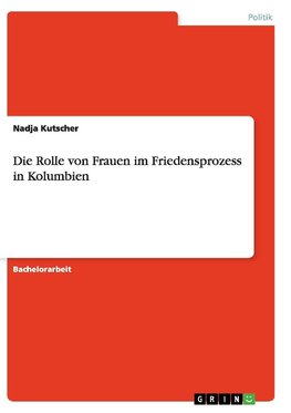 Die Rolle von Frauen im Friedensprozess in Kolumbien