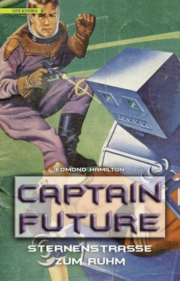 Captain Future 6: Sternenstraße zum Ruhm