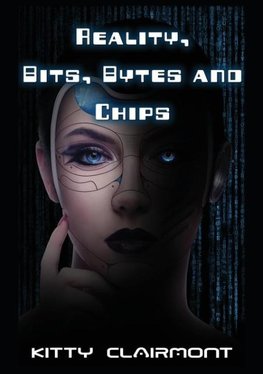 Reality, Bits, Bytes and Chips