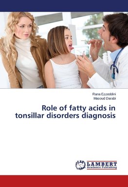 Role of fatty acids in Tonsillar Disorders Diagnosis