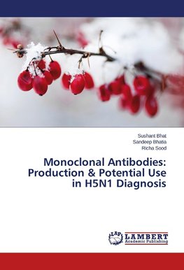 Monoclonal Antibodies: Production & Potential Use in H5N1 Diagnosis