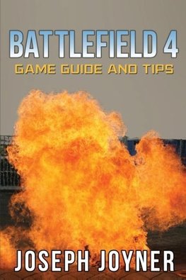 Battlefield 4 Game Guide and Tips